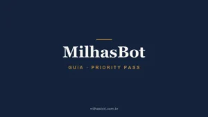 Priority Pass no Brasil: o que é e quais cartões dão acesso
