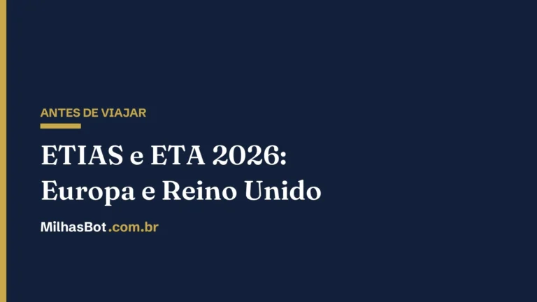 ETIAS e ETA 2026: Europa e Reino Unido, MilhasBot