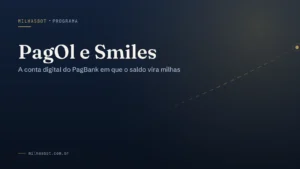 PagOl: como funciona o acúmulo de milhas Smiles pela conta digital do PagBank