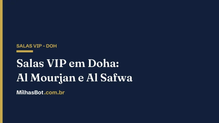 Salas VIP em Doha (DOH): as salas da Qatar Airways, MilhasBot