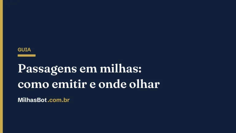 Passagens em milhas: como emitir e onde olhar - MilhasBot