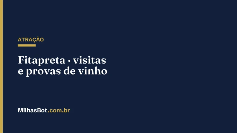 ATRAÇÃO: Fitapreta · visitas e provas de vinho