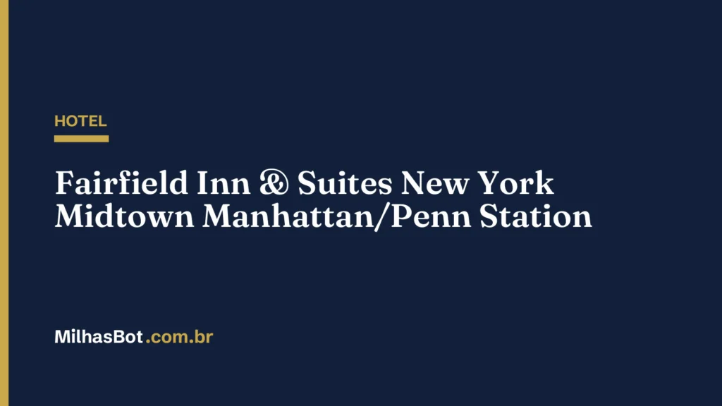 HOTEL: Fairfield Inn & Suites New York Midtown Manhattan/Penn Station