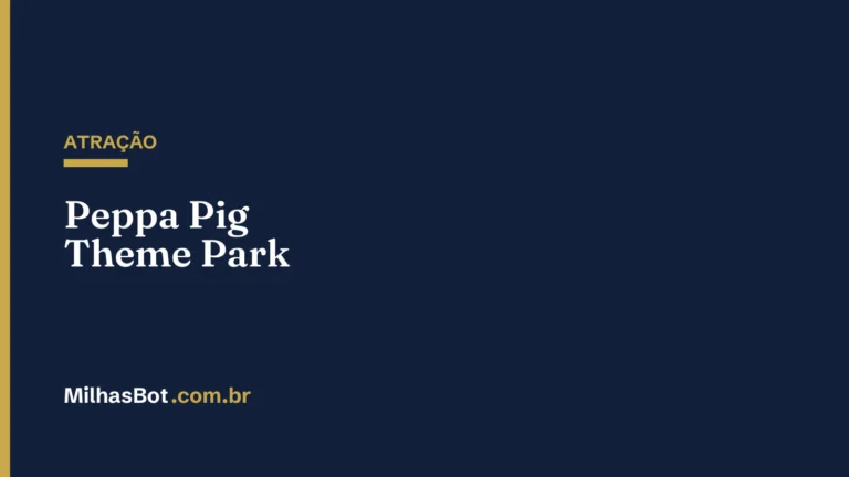 ATRAÇÃO: Peppa Pig Theme Park