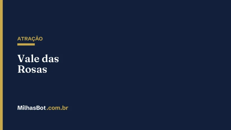 ATRAÇÃO: Vale das Rosas
