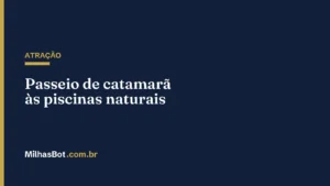ATRAÇÃO: Passeio de catamarã às piscinas naturais