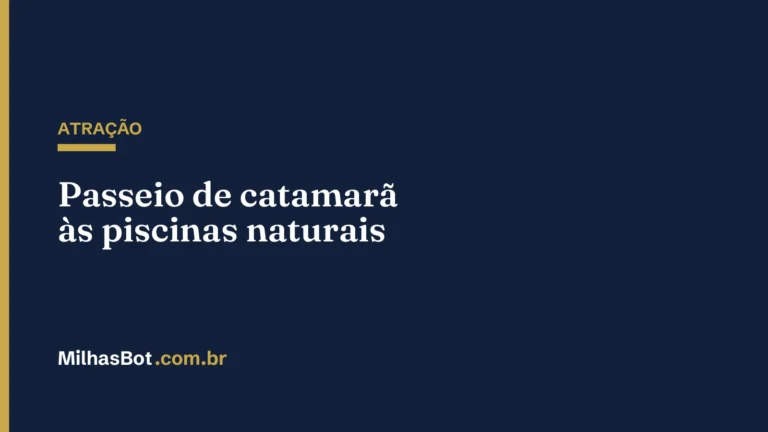 ATRAÇÃO: Passeio de catamarã às piscinas naturais