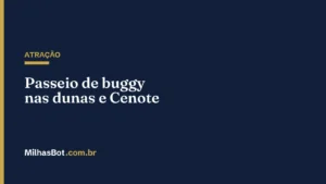 ATRAÇÃO: Passeio de buggy nas dunas e Cenote