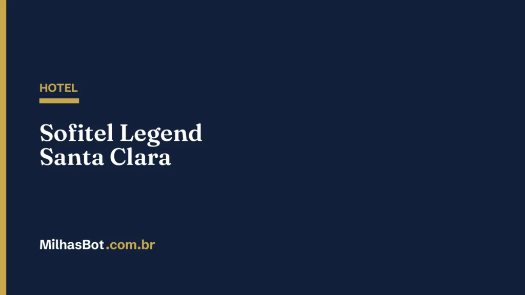 HOTEL: Sofitel Legend Santa Clara