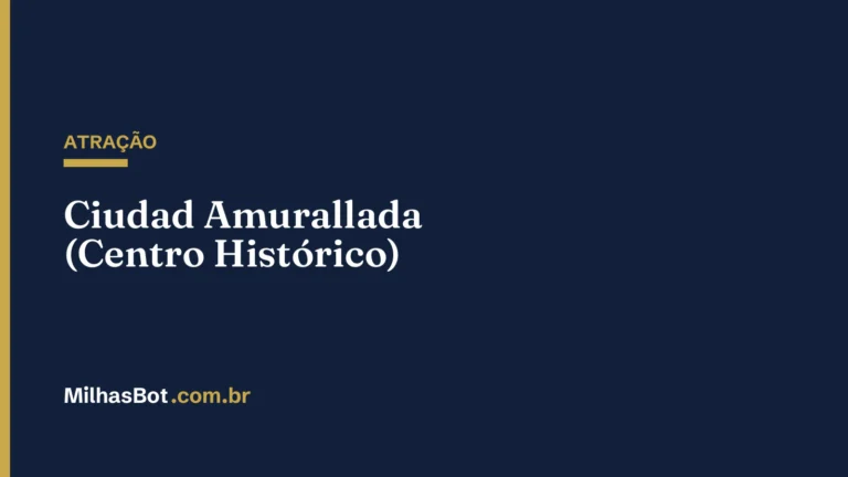ATRAÇÃO: Ciudad Amurallada (Centro Histórico)