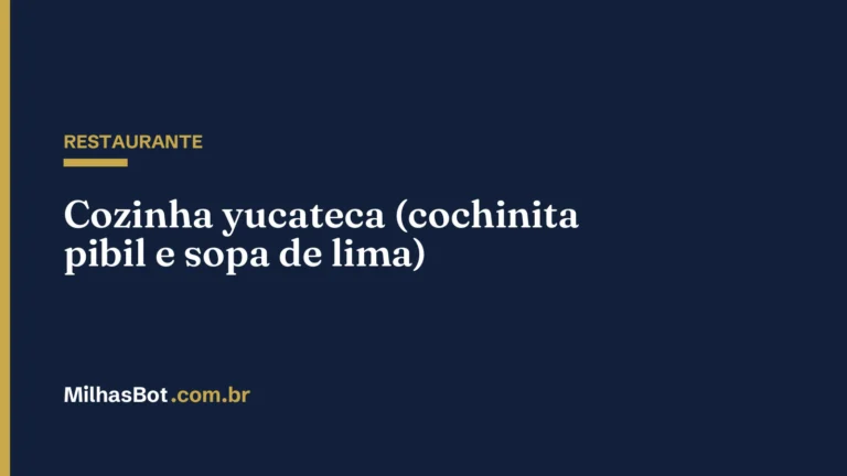RESTAURANTE: Cozinha yucateca (cochinita pibil e sopa de lima)