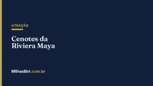 ATRAÇÃO: Cenotes da Riviera Maya