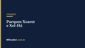 ATRAÇÃO: Parques Xcaret e Xel-Há
