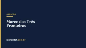 ATRAÇÃO: Marco das Três Fronteiras