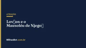 ATRAÇÃO: Lovćen e o Mausoléu de Njegoš