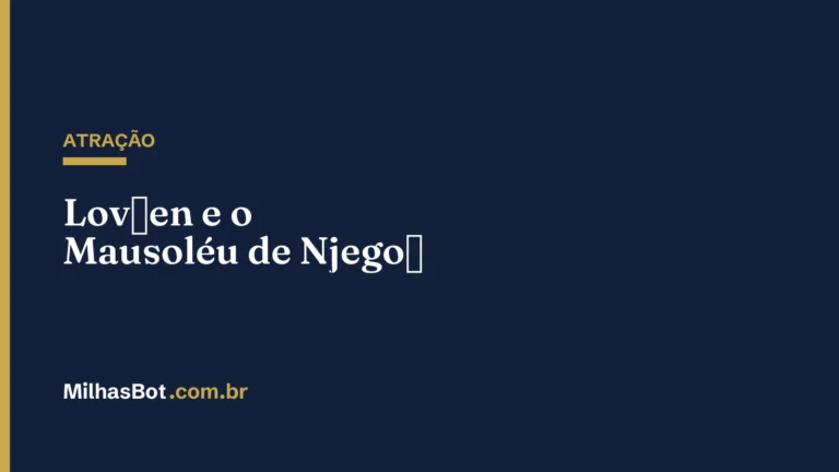 ATRAÇÃO: Lovćen e o Mausoléu de Njegoš