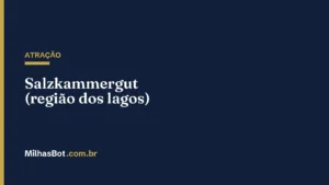 ATRAÇÃO: Salzkammergut (região dos lagos)