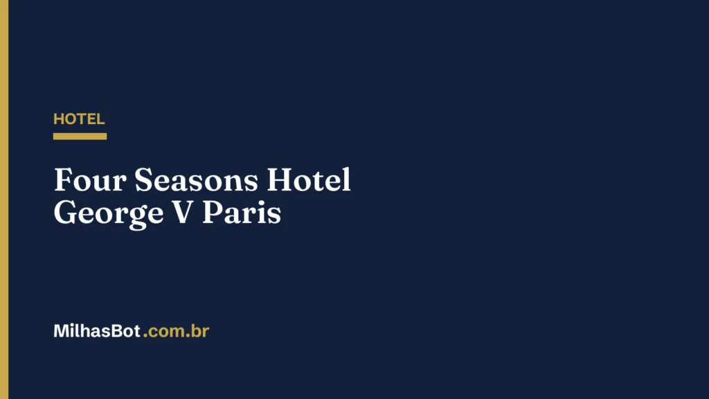 HOTEL: Four Seasons Hotel George V Paris