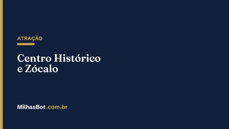 ATRAÇÃO: Centro Histórico e Zócalo