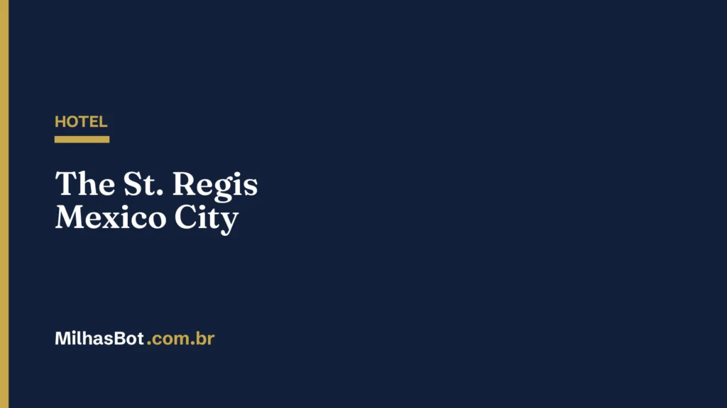 HOTEL: The St. Regis Mexico City