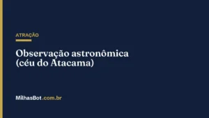 ATRAÇÃO: Observação astronômica (céu do Atacama)