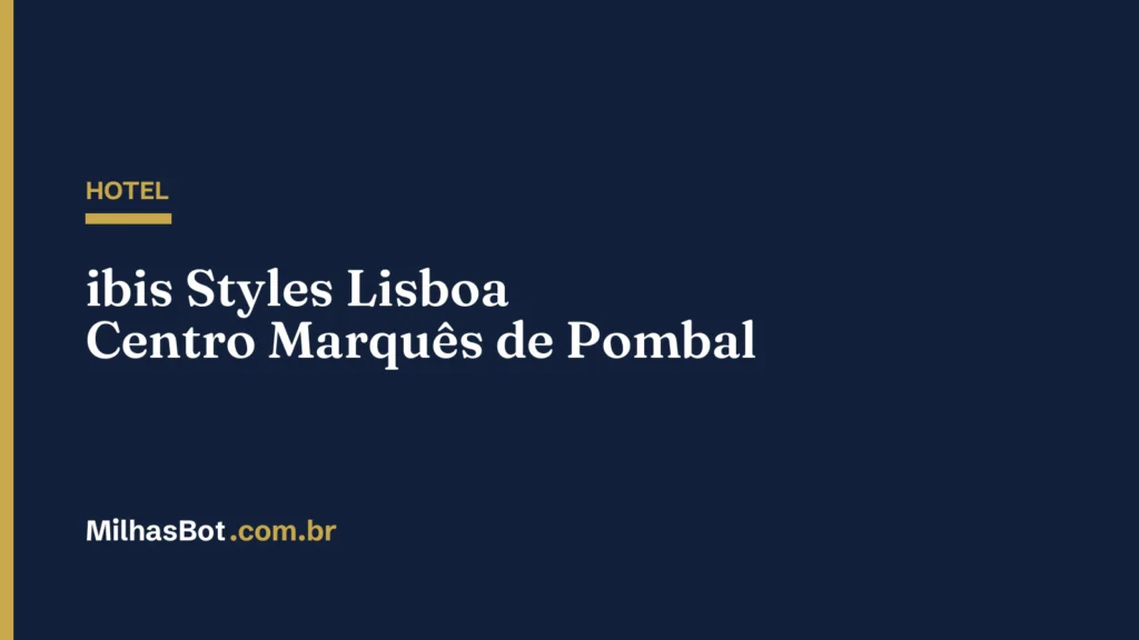 HOTEL: ibis Styles Lisboa Centro Marquês de Pombal