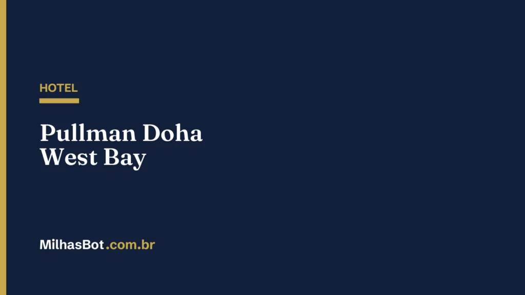 HOTEL: Pullman Doha West Bay