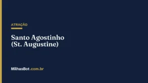 ATRAÇÃO: Santo Agostinho (St. Augustine)