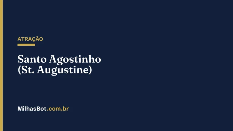 ATRAÇÃO: Santo Agostinho (St. Augustine)