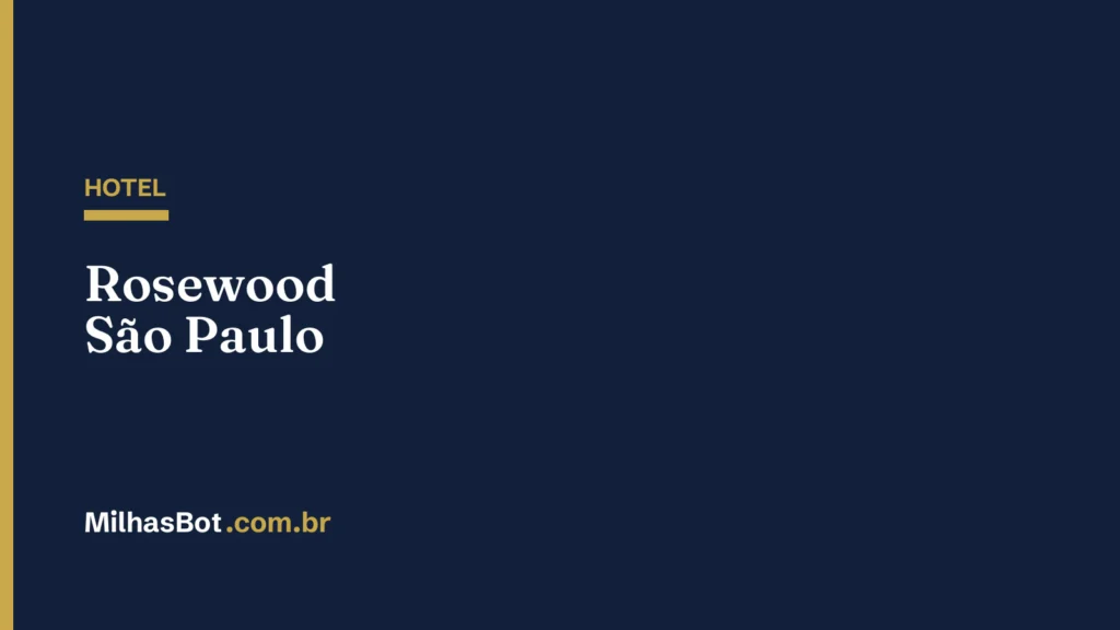 HOTEL: Rosewood São Paulo