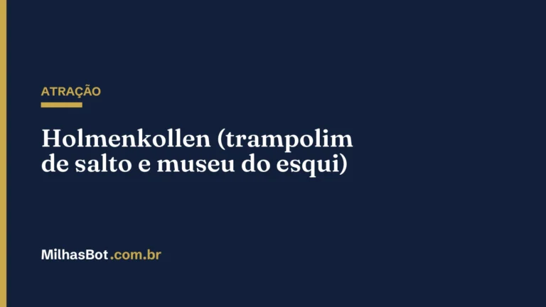 ATRAÇÃO: Holmenkollen (trampolim de salto e museu do esqui)