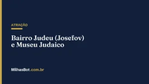 ATRAÇÃO: Bairro Judeu (Josefov) e Museu Judaico