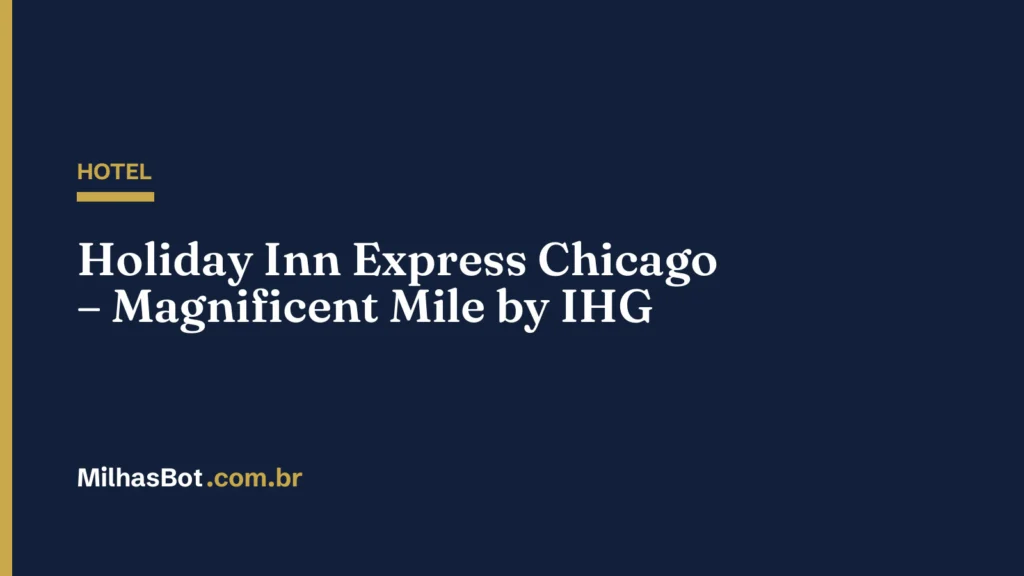 HOTEL: Holiday Inn Express Chicago – Magnificent Mile by IHG