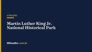 ATRAÇÃO: Martin Luther King Jr. National Historical Park