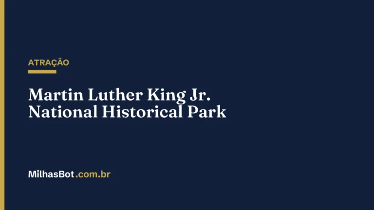 ATRAÇÃO: Martin Luther King Jr. National Historical Park