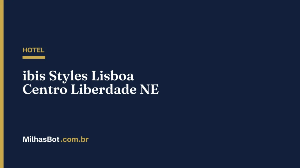 HOTEL: ibis Styles Lisboa Centro Liberdade NE