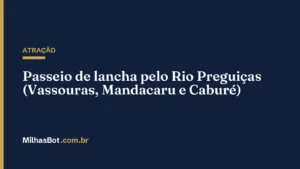 ATRAÇÃO: Passeio de lancha pelo Rio Preguiças (Vassouras, Mandacaru e Caburé)