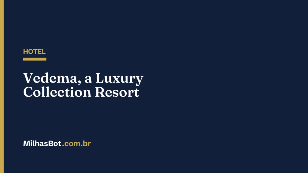 HOTEL: Vedema, a Luxury Collection Resort
