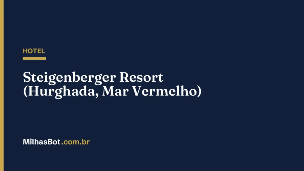 HOTEL: Steigenberger Resort (Hurghada, Mar Vermelho)