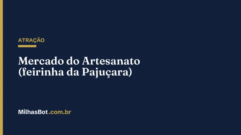 ATRAÇÃO: Mercado do Artesanato (feirinha da Pajuçara)