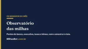 Observatório das milhas: os números do mês