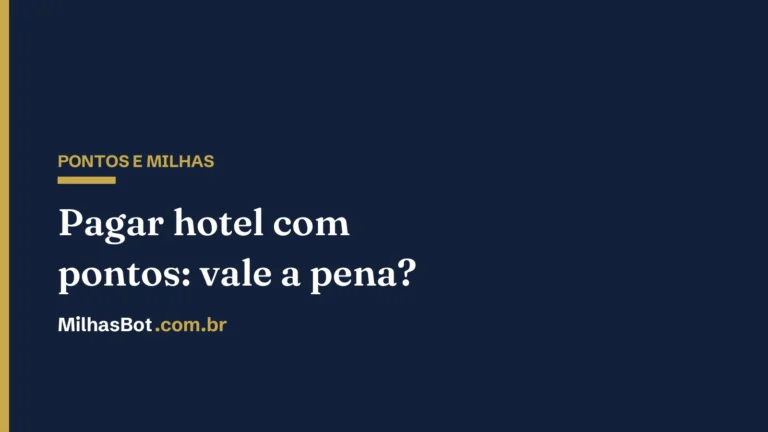 Pagar hotel com pontos e milhas, MilhasBot
