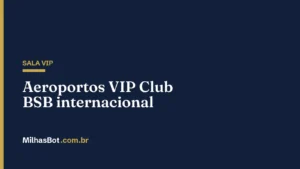 Aeroportos VIP Club – BSB internacional