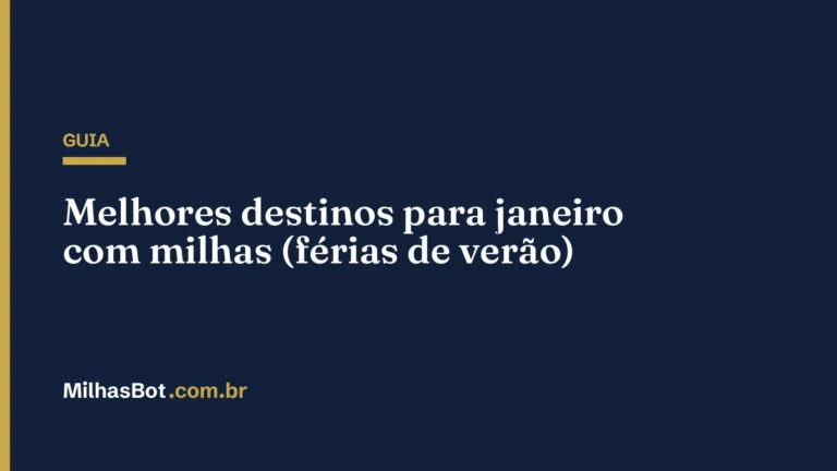 GUIA: Melhores destinos para janeiro com milhas (férias de verão)