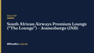 South African Airways Premium Lounge (“The Lounge”) – Joanesburgo (JNB)