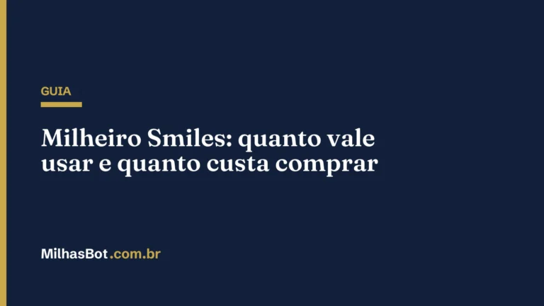 GUIA: Milheiro Smiles: quanto vale usar e quanto custa comprar