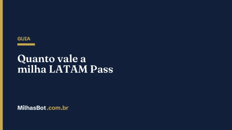 GUIA: Quanto vale a milha LATAM Pass