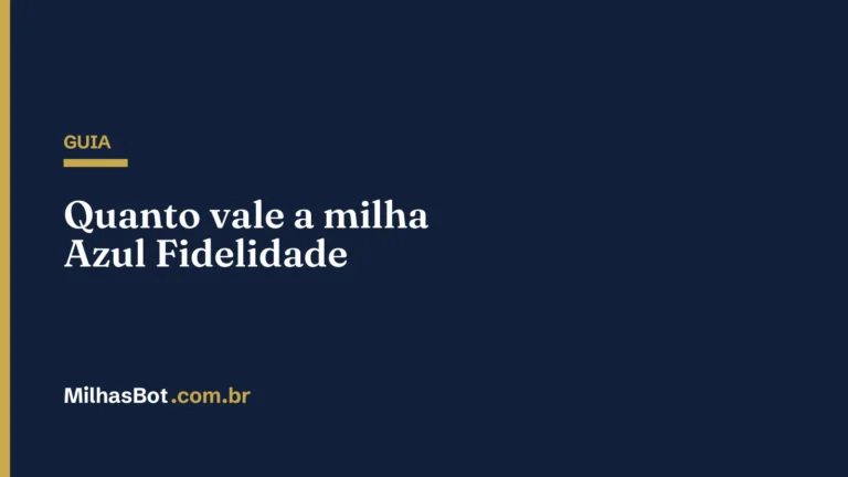 GUIA: Quanto vale a milha Azul Fidelidade