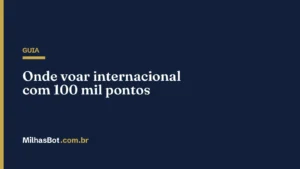 Onde voar internacional com 100 mil pontos