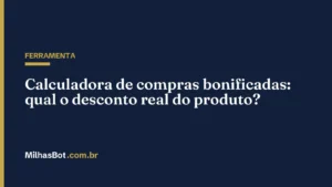 Calculadora de compras bonificadas: qual o desconto real do produto?